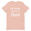 Life & Liberty in Christ T-Shirt