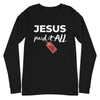 Jesus Paid It All Long Sleeve T-Shirt