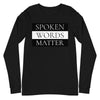 Spoken Words Matter Long Sleeve T-Shirt