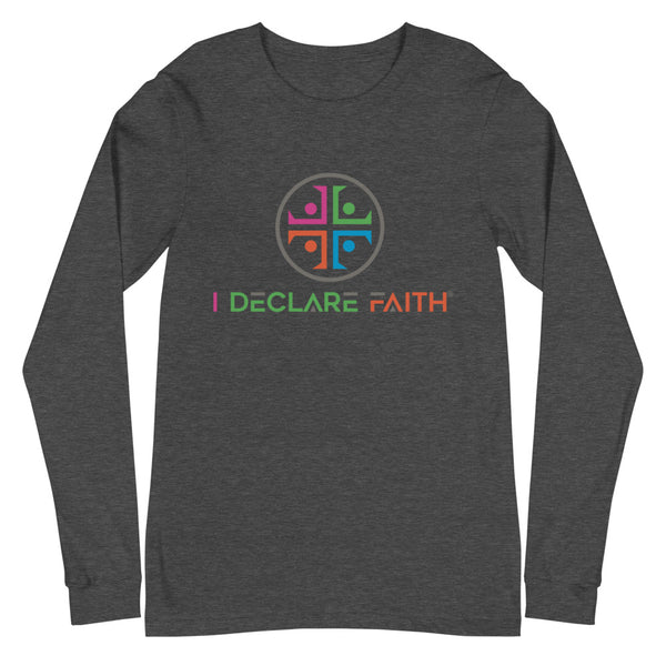 I Declare Faith Long Sleeve T-Shirt