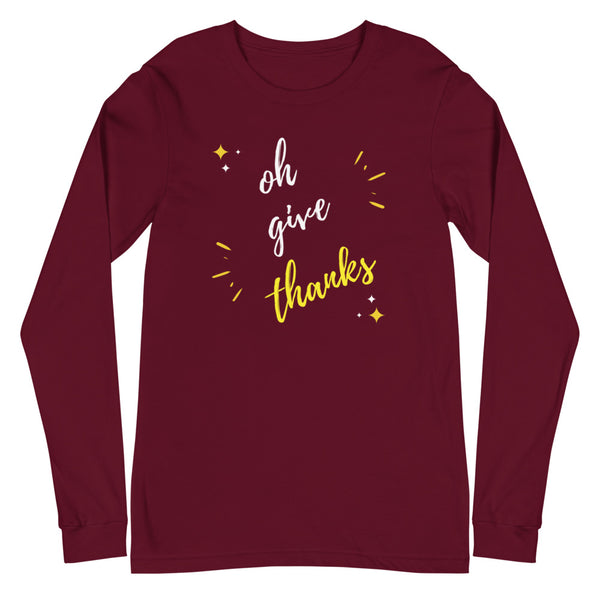 Oh Give Thanks Long Sleeve T-Shirt