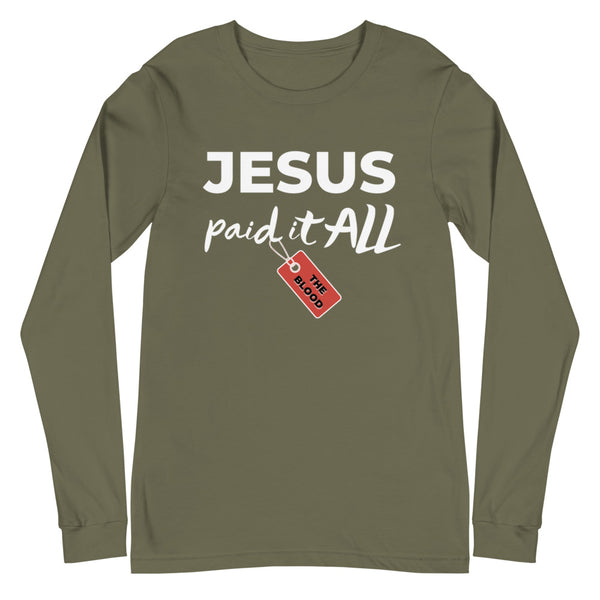 Jesus Paid It All Long Sleeve T-Shirt