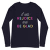 I Will Rejoice and Be Glad Long Sleeve T-Shirt