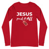 Jesus Paid It All Long Sleeve T-Shirt