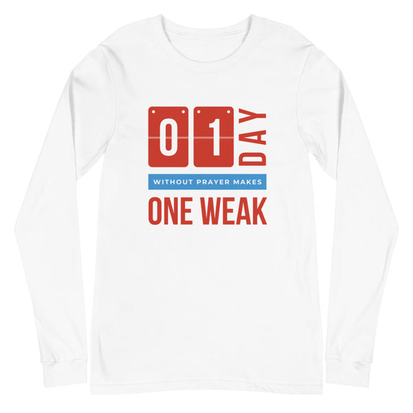 One Day Without Prayer Long Sleeve T-Shirt