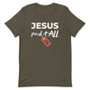 Jesus Paid It All T-Shirt (white letters)