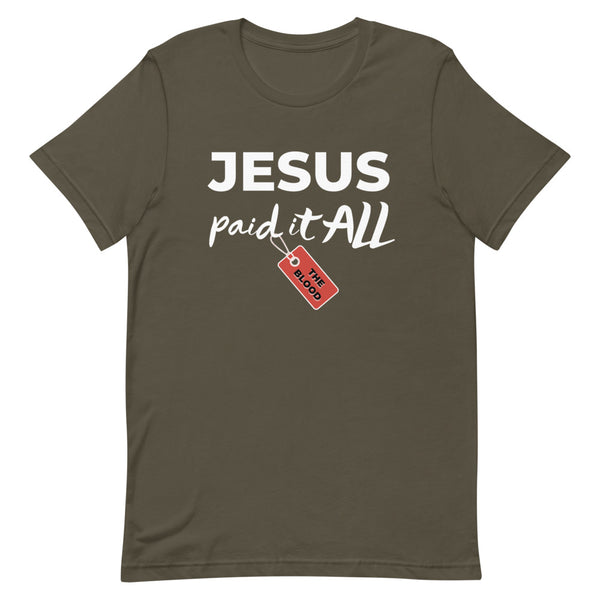 Jesus Paid It All T-Shirt (white letters)