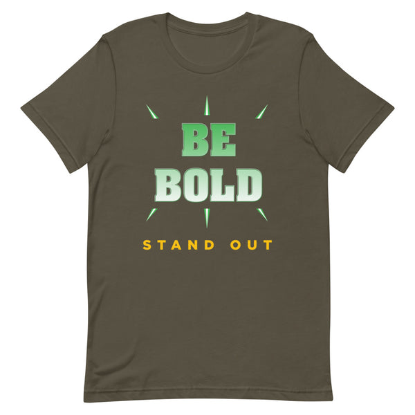 Be Bold T-Shirt