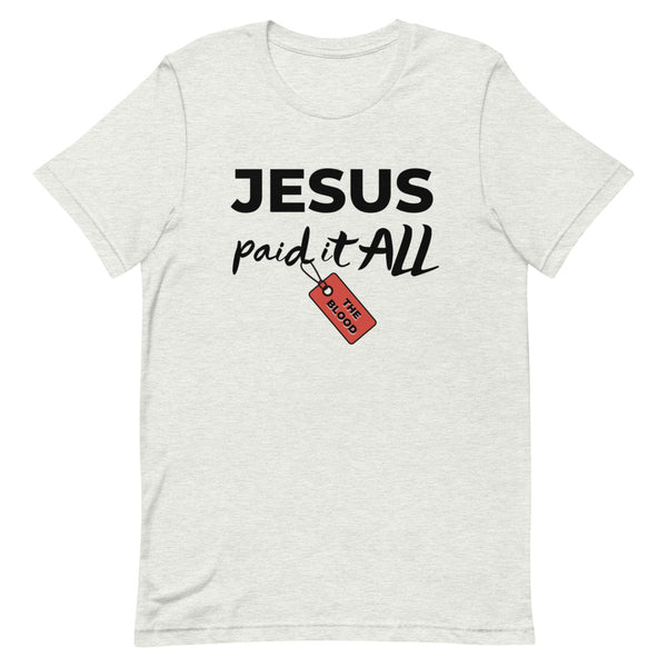 Jesus Paid It All T-Shirt (black letters)