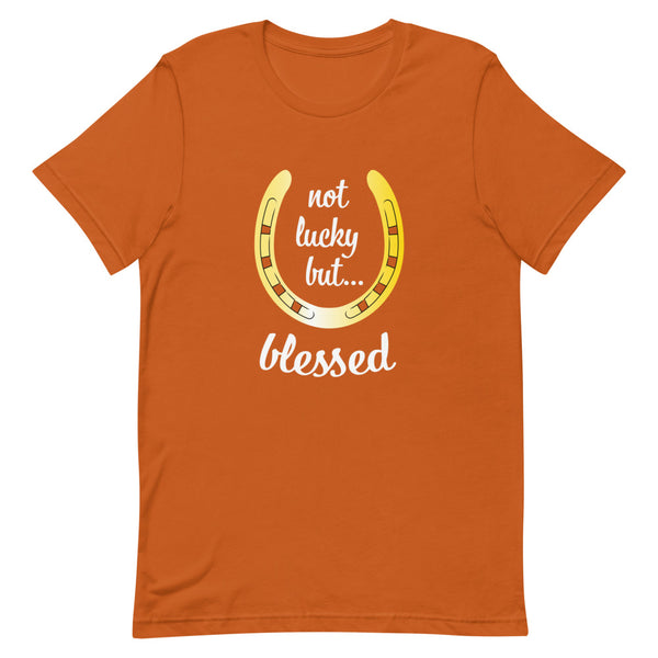 Not Lucky But Blessed T-Shirt