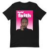 Bold Faith T-Shirt