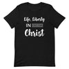 Life & Liberty in Christ T-Shirt