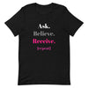 Ask, Believe, Receive (Pink) T-Shirt