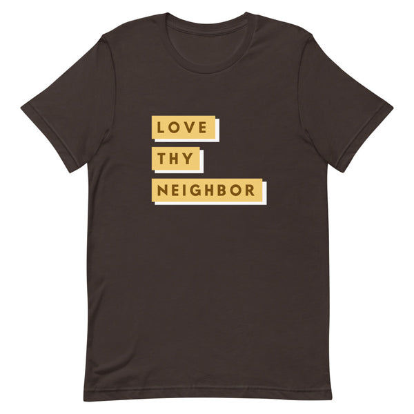 Love Thy Neighbor T-Shirt