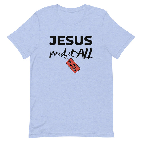 Jesus Paid It All T-Shirt (black letters)