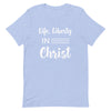 Life & Liberty in Christ T-Shirt