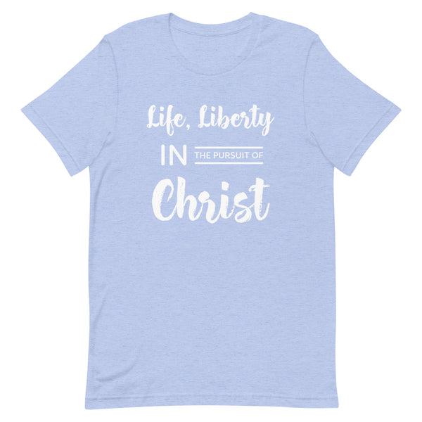 Life & Liberty in Christ T-Shirt