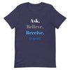 Ask, Believe, Receive (Blue) T-Shirt