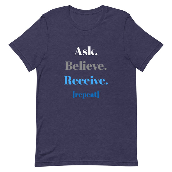 Ask, Believe, Receive (Blue) T-Shirt