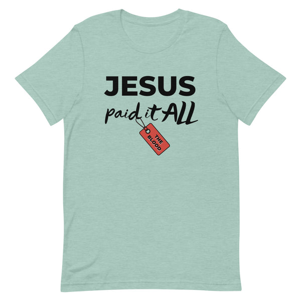 Jesus Paid It All T-Shirt (black letters)