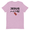 Jesus Paid It All T-Shirt (black letters)