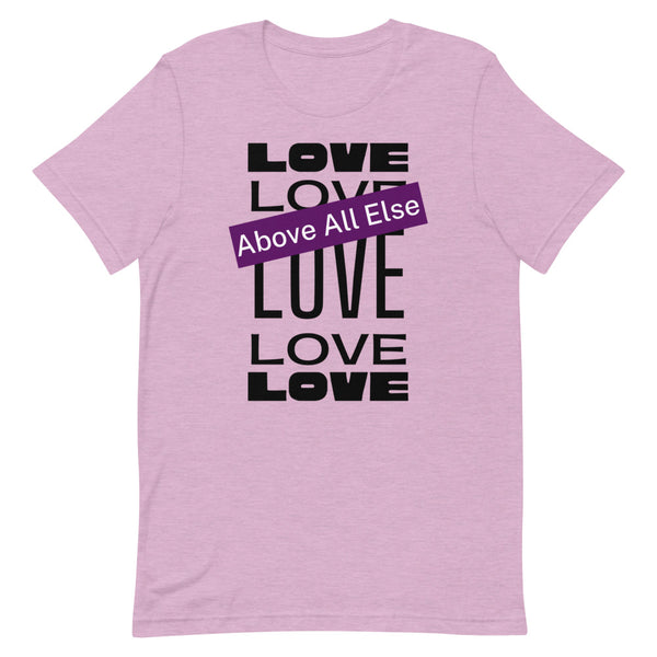 Love Above All Else T-Shirt