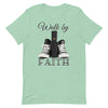 Walk By Faith T-Shirt