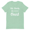 Life & Liberty in Christ T-Shirt