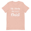 Life & Liberty in Christ T-Shirt