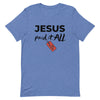 Jesus Paid It All T-Shirt (black letters)