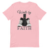 Walk By Faith T-Shirt