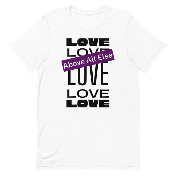 Love Above All Else T-Shirt