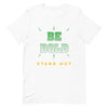 Be Bold T-Shirt