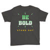 Boys/Unisex Be Bold T-Shirt